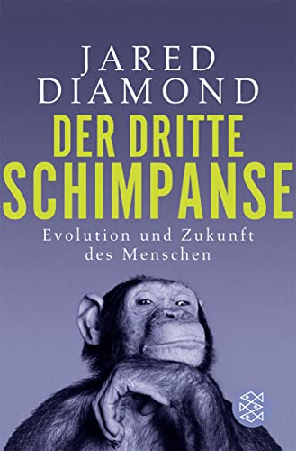 Der dritte Schimpanse: Evolution und Zukunft des Menschen von FISCHERVERLAGE